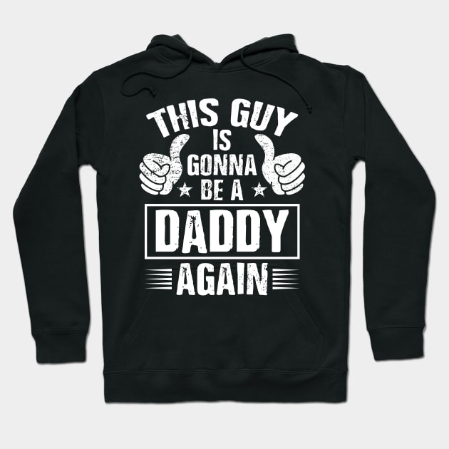 Dad Announcement Shirt This Guy Is Gonna Be A Daddy Again Hoodie by celeryprint